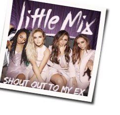 Shout Out To My Ex by Little Mix