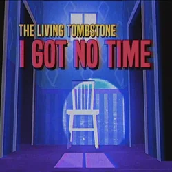 I Got No Time Bass Tab by The Living Tombstone