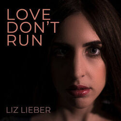 Love Don't Run by Liz Lieber