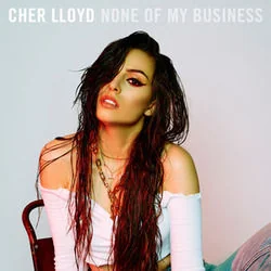 None Of My Business Chords by Cher Lloyd