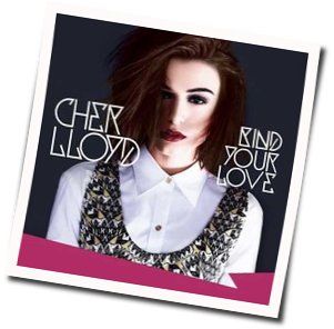 Bind Your Love Chords by Cher Lloyd