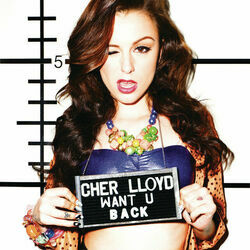 Want You Back  by Cher Lloyd