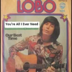 You Are All I'll Ever Need Chords by Lobo