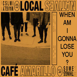 When Am I Gonna Lose You Chords by Local Natives
