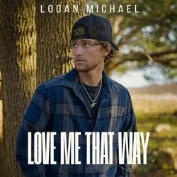 Love Me That Way Chords by Logan Michael