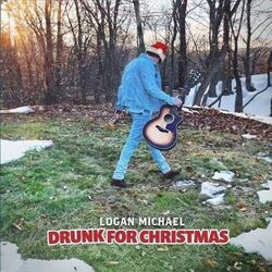 Drunk For Christmas by Logan Michael