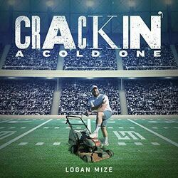 Crackin A Cold One Chords by Logan Mize