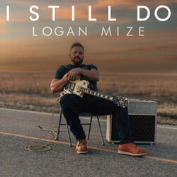 I Still Do Chords by Logan Mize