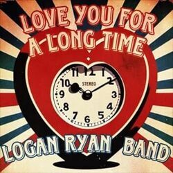 Love You For A Long Time Chords by Logan Ryan Band