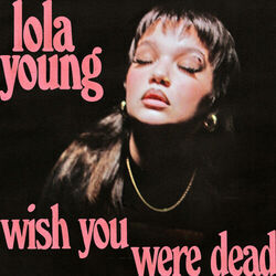Wish You Were Dead Chords by Lola Young