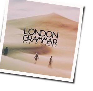 Big Picture Chords by London Grammar
