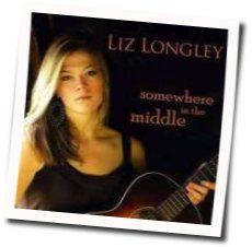 You've Got That Way Chords by Liz Longley