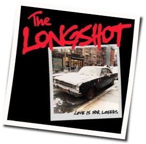 Love Is For Losers by The Longshot