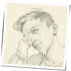 Its Not Love Tabs by Lontalius