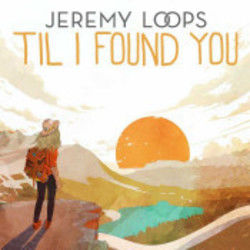 Til I Find You by Jeremy Loops