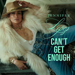 Can't Get Enough by Jennifer Lopez