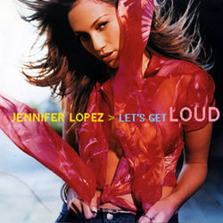 Lets Get Loud by Jennifer Lopez