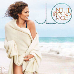 Until It Beats No More by Jennifer Lopez