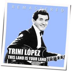 This Land Is Your Land by Trini Lopez