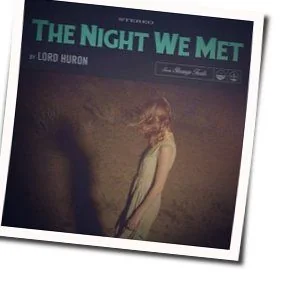 The Night We Met (Ver3) Chords by Lord Huron