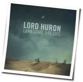 When Will I See You Again Chords by Lord Huron
