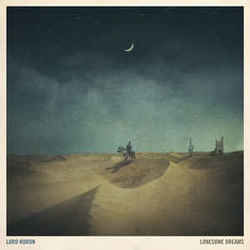 Lonesome Dreams by Lord Huron