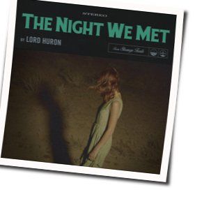 The Night We Met  Tabs by Lord Huron