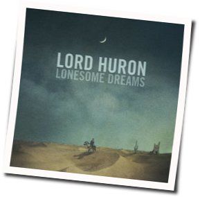When Will I See You Again Chords by Lord Huron