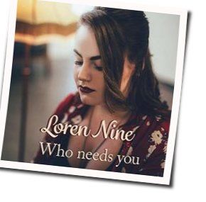 Who Needs You Chords by Loren Nine