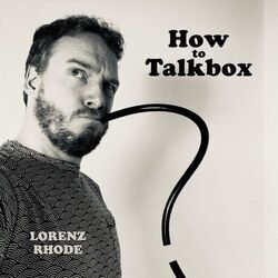 How To Talkbox Chords by Lorenz Rhode