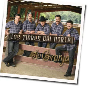La Granja Chords by Los Tigres Del Norte