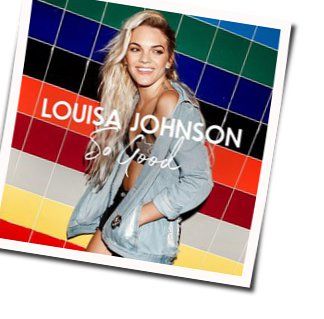 So Good  Chords by Louisa Johnson