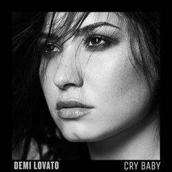 Cry Baby  by Demi Lovato