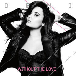 Without The Love by Demi Lovato