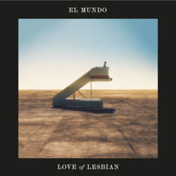 El Mundo by Love Of Lesbian