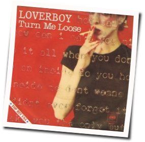 Turn Me Loose by Loverboy