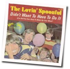 Didn't Want To Have To Do It Chords by The Lovin Spoonful