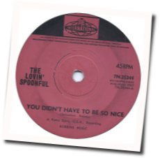 You Didn't Have To Chords by The Lovin Spoonful
