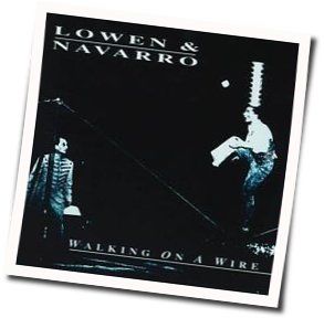 Walking On A Wire by Lowen And Navarro