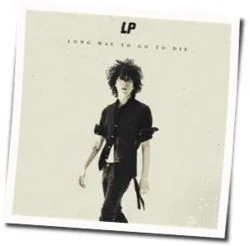 Long Way To Go To Die Chords by L.P.