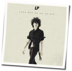 Long Way To Go To Die Chords by L.P.