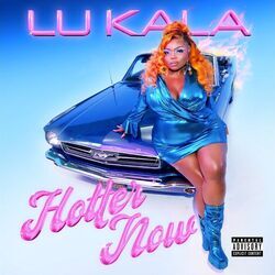 Hotter Now by Lu Kala