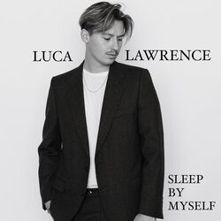 Sleep By Myself Chords by Luca Lawrence