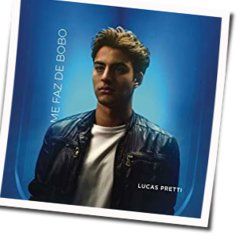 Me Faz De Bobo Chords by Lucas Pretti