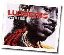Act A Fool Tab by Ludacris