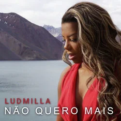 Eu Não Quero Mais Chords by Ludmilla