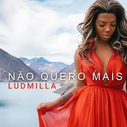 Não Quero Mais Chords by Ludmilla