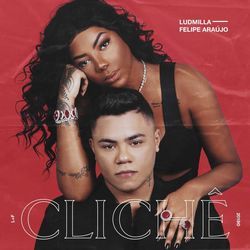 Clichê (part. Felipe Araújo) Chords by Ludmilla