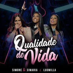 Qualidade De Vida (part. Simone E Simaria) by Ludmilla