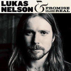 Fathers And Mothers by Lukas Nelson And Promise Of The Real